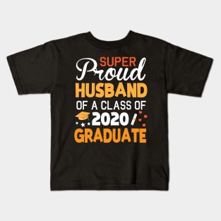 Super Proud Husband Of A Class Of 2020 Graduate Senior Last Day Of School Fighting Coronavirus 2020 Kids T-Shirt